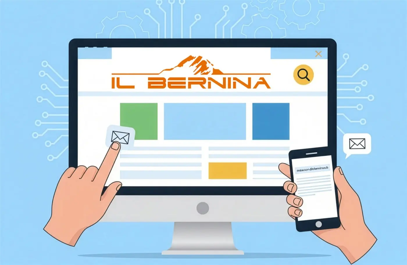 Interfaccia di un sito web su un computer con il logo "Il Bernina". Una mano tocca un'icona con una busta per email, mentre un'altra mano tiene uno smartphone con un'icona di posta elettronica. Sfondo blu con elementi tecnologici.